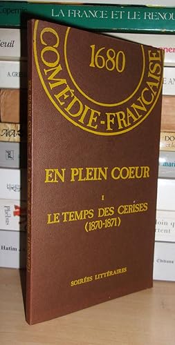 Immagine del venditore per EN PLEIN COEUR - Tome I : Le Temps Des Cerises, 1870-1871, Comdie Franaise Saison 1976-1977, Soires Littraires venduto da Planet's books