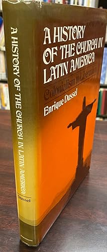 Bild des Verkufers fr A History of the Church in Latin America: Colonialism to Liberation (1492-1979) zum Verkauf von BookMarx Bookstore