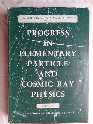 PROGRESS IN ELEMENTARY PARTICLE AND COSMIC RAY PHYSICS Vol.VI