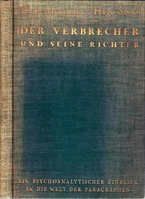 Seller image for Der Verbrecher und seine Richter. Ein psychoanalytischer Einblick in die Welt der Paragraphen. for sale by Antiquariat Krikl