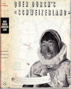 Quer durchs "Schweizerland". Grönlandexpedition des Akademischen Alpenclub Zürich.