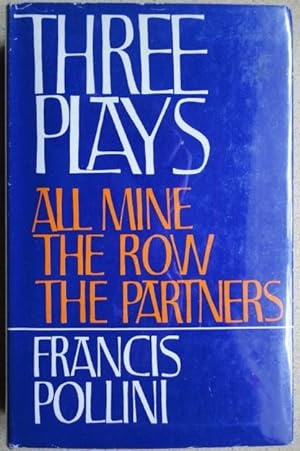 Three Plays: All Mine, the Row, The Partners