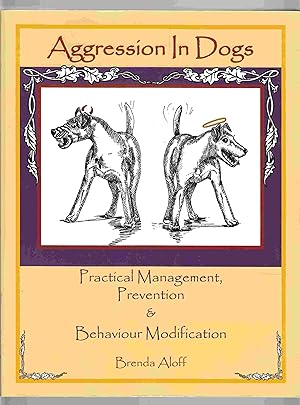 Bild des Verkufers fr Aggression in Dogs Practical Management, Prevention & Behaviour Modification zum Verkauf von Riverwash Books (IOBA)