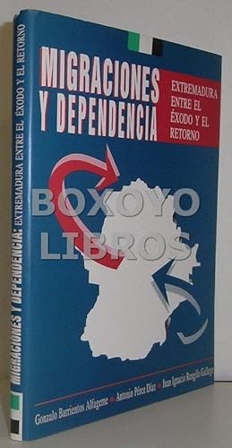 Imagen del vendedor de Migraciones y dependencia: Extremadura entre el xodo y el retorno a la venta por Boxoyo Libros S.L.