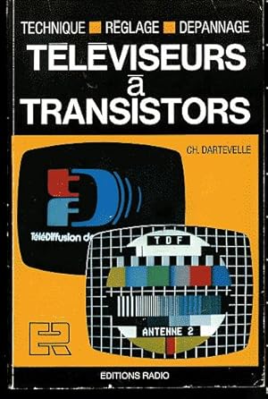 Technique, réglage et dépannage des téléviseurs à transistors