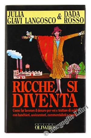 Seller image for RICCHE SI DIVENTA.: for sale by Bergoglio Libri d'Epoca