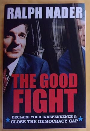 Imagen del vendedor de The Good Fight: Declare Your Independence & Close the Democracy Gap a la venta por Book Nook