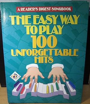 The Easy Way to Play 100 Unforgettable Hits