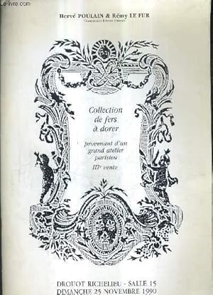 Bild des Verkufers fr CATALOGUE DE VENTES AUX ENCHERES - COLLECTION DE FERS A DORER PROVENANT D'UN GRAND ATELIER PARISIEN IIIE VENTE - DROUOT RICHELIEU SALLE 15 - 25 NOVEMBRE 1990. zum Verkauf von Le-Livre