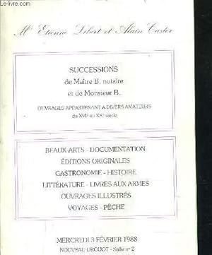 Bild des Verkufers fr CATALOGUE DE VENTES AUX ENCHERES - SUCCESSIONS DE MAITRE B.NOTAIRE ET DE MONSIEUR B OUVRAGES APPARTENANT A DIVERS AMATEURS DU XVI AU XXE SIECLE - NOUVEAU DROUOT - 3 FEVRIER 1988. zum Verkauf von Le-Livre