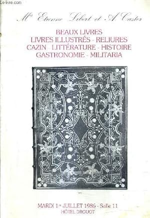 Image du vendeur pour CATALOGUE DE VENTES AUX ENCHERES - BEAUX LIVRES LIVRES ILLUSTRES RELIURES CAZIN LITTERATURE HISTOIRE GASTRONOMIE MILITARIA - 1ER JUILLET 1986 - HOTEL DROUOT. mis en vente par Le-Livre