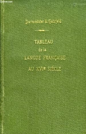 Bild des Verkufers fr TABLEAU DE LA LANGUE FRANCAISE AU XVIe SIECLE zum Verkauf von Le-Livre
