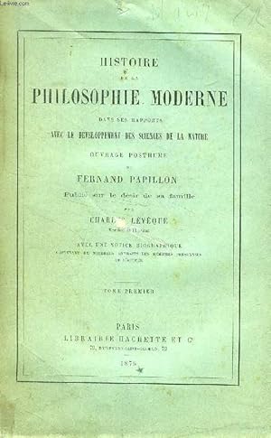 Seller image for HISTOIRE DE LA PHILOSOPHIE MODERNE DANS SES RAPPORTS AVEC LE DEVELOPPEMENT DES SCIENCES DE LA NATURE, 2 TOMES for sale by Le-Livre