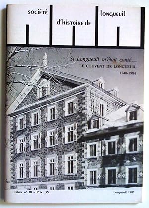 Bild des Verkufers fr Si Longueuil m'tait cont. Le couvent de Longueuil 1740-1984 zum Verkauf von Claudine Bouvier