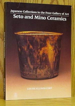 Seto and Mino Ceramics: Japanese Collections in the Freer Gallery of Art