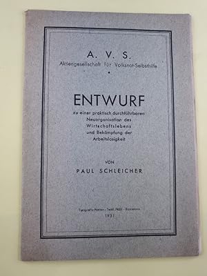 A.V.S. Aktiengesellschaft für Volksnot-Selbsthilfe: Entwurf zu einer praktisch durchführbaren Neu...