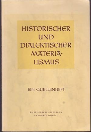 Bild des Verkufers fr Historischer und Dialektischer Materialismus. Ein Quellenheft. Unsere Glaube. zum Verkauf von Ant. Abrechnungs- und Forstservice ISHGW