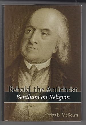 Behold the Antichrist Bentham on Religion