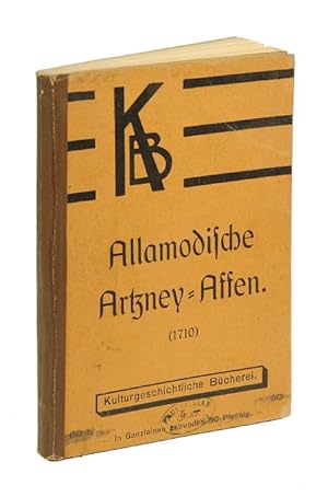 Bild des Verkufers fr Allamodische Artzney-Affen. Nach der Ausgabe von 1710 [.] neu herausgegeben. (= Kulturgeschichtliche Bcherei). zum Verkauf von Versandantiquariat Wolfgang Friebes