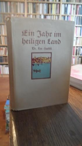 Bild des Verkufers fr Ein Jahr im heiligen Land. Mit 26 Abbildungen und einer farbigen Karte von Palstina. zum Verkauf von Antiquariat Floeder