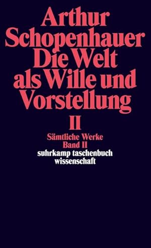 Imagen del vendedor de Die Welt als Wille und Vorstellung II a la venta por BuchWeltWeit Ludwig Meier e.K.