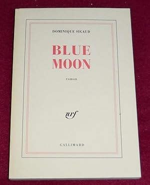 Image du vendeur pour BLUE MOON - Roman mis en vente par LE BOUQUINISTE