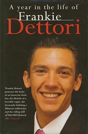 Seller image for A YEAR IN THE LIFE OF FRANKIE DETTORI for sale by Sportspages