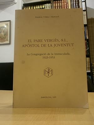 Bild des Verkufers fr EL PARE VERGS, S.I., APSTOL DE LA JOVENTUT. La congregaci de la Immaculada, 1923-1953. zum Verkauf von LLIBRERIA KEPOS-CANUDA