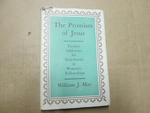 Seller image for The promises of Jesus: Twenty addresses for sisterhoods and women's fellowships for sale by Goldstone Rare Books