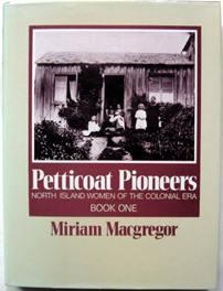 Seller image for Petticoat Pioneers. North Island Women of the Colonial Era. Book One for sale by Ariel Books IOBA