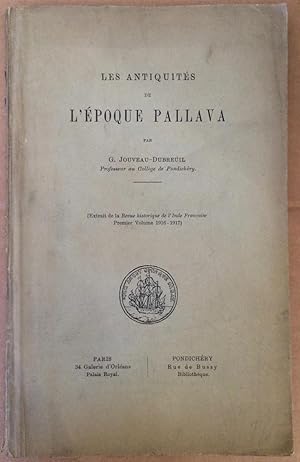 Les Antiquités de l'Époque Pallava . Extrait de la Revue historique de l'Inde française, premier ...