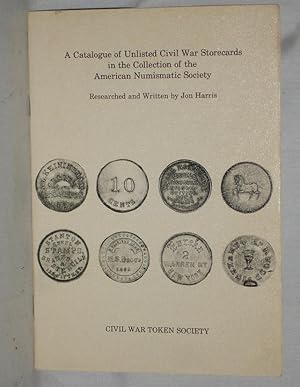 A Catalogue of Unlisted Civil War Storecards in the Collection of the American Numismatic Society