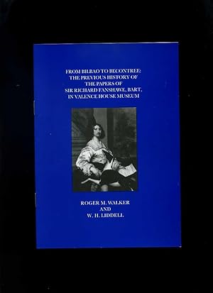 From Bilbao to Becontree: The Previous History of the Papers of Sir Richard Fanshawe, Bart. In Va...