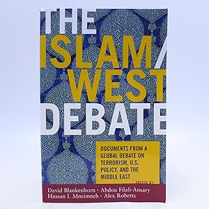 Image du vendeur pour The Islam/West Debate: Documents from a Global Debate on Terrorism, U.S. Policy, and the Middle East (First Edition) mis en vente par Shelley and Son Books (IOBA)