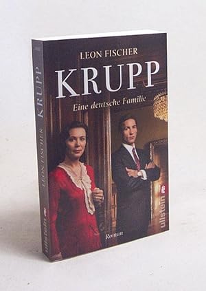 Bild des Verk�ufers f�r Krupp : eine deutsche Familie ; Roman / Leon Fischer zum Verkauf von Versandantiquariat Buchegger