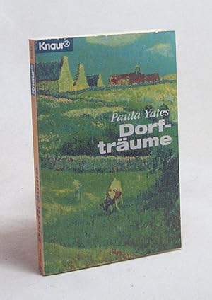 Seller image for Dorftrume / Paula Yates. Aus dem Engl. von Inge Holm for sale by Versandantiquariat Buchegger
