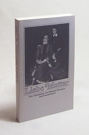 Bild des Verkufers fr Liebe Mutter : Eine Sammlung / von Elisabeth Borchers zum Verkauf von Versandantiquariat Buchegger