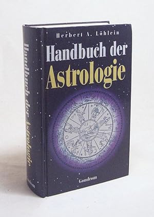 Seller image for Handbuch der Astrologie / Herbert A. Lhlein for sale by Versandantiquariat Buchegger