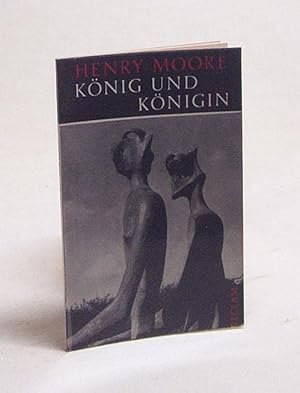 Seller image for Knig und Knigin / Henry Moore. Einf. von Peter Anselm Riedl for sale by Versandantiquariat Buchegger