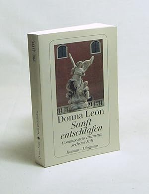 Bild des Verkufers fr Sanft entschlafen : Commissario Brunettis sechster Fall ; Roman / Donna Leon. Aus dem Amerikan. von Monika Elwenspoek zum Verkauf von Versandantiquariat Buchegger