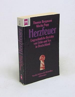 Seller image for Herzfeuer : ungewhnliche Berichte von Liebe und Sex in Deutschland / Thomas Bergmann ; Mischka Popp for sale by Versandantiquariat Buchegger