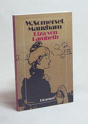 Bild des Verkufers fr Liza von Lambeth : Ein Liebesroman / W. Somerset Maugham. Aus d. Engl. von Irene Muehlon zum Verkauf von Versandantiquariat Buchegger