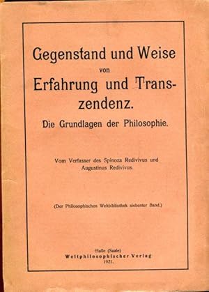 Gegenstand und Weise von Erfahrung und Transzendenz. Die Grundlagen der Philosophie. Vom Verfasse...