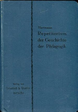 Bild des Verkufers fr Systematisches Repetitorium der Geschichte der Pdagogik in Frage und Antwort fr die pdagogischen Prfungen. 3. Auflage. zum Verkauf von Antiquariat am Flughafen