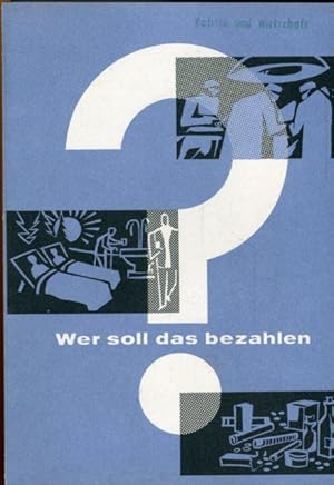 Bild des Verkufers fr Wer soll das bezahlen ? Familie Schmitz und die Reform der Krankenversicherung. Mit s/w-Zeichungen im Text. zum Verkauf von Antiquariat am Flughafen