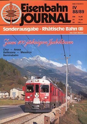 Eisenbahn Journal. IV/88/89. Sonderausgabe. Rhätische Bahn (II). Zum 100jährigen Jubiläum. Chur A...