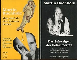 Seller image for Das Schweigen der Belmmerten. Gestammelte Werke mit einer Neufassung der 'Deutschen Verfassung'. Und: Man wird sie eine Mnnin heien. Chaotische Geschichten von Erschpfern und Erschpften. Zusammen zwei Titel. for sale by Antiquariat am Flughafen