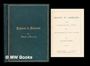 Seller image for Pegasus in Lakeland : with miscellaneous poems and "ald nooations ev new consairs" / by William Wilson for sale by MW Books