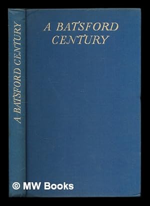 Seller image for A Batsford century : the record of a hundred years of publishing and bookselling, 1843-1943 / edited by Hector Bolitho for sale by MW Books