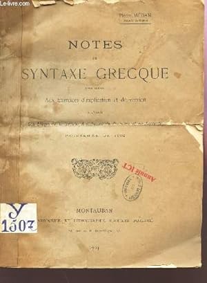 Seller image for NOTES DE SYNTAXE GRECQUE POUR SERVIR AUX EXERCICES D'EXPLICATION ET DE VERSION - A L'USAGE DES ELEVES DE LA SECTION A (CLASSES DE PREMIERE T DE SECONDE) - PROGRAMME DE 1902. for sale by Le-Livre